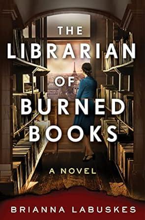 The Librarian of Burned Books by Brianna Labuskes