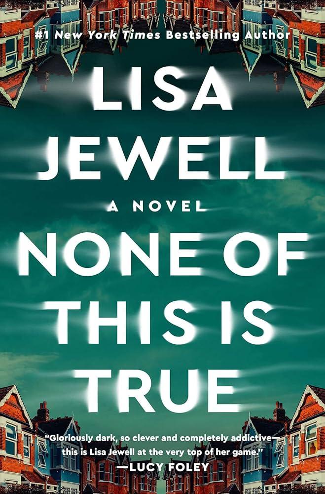 None of This is True by Lisa Jewel